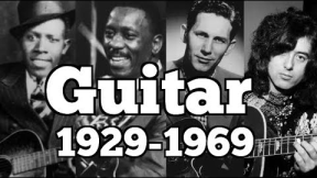 THE GUITAR 1929-1969|THE PLAYERS YOU NEED\WANT TO KNOW